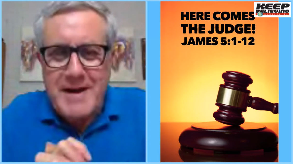 Lesson 10: Here Comes the Judge (James 5:1-12)