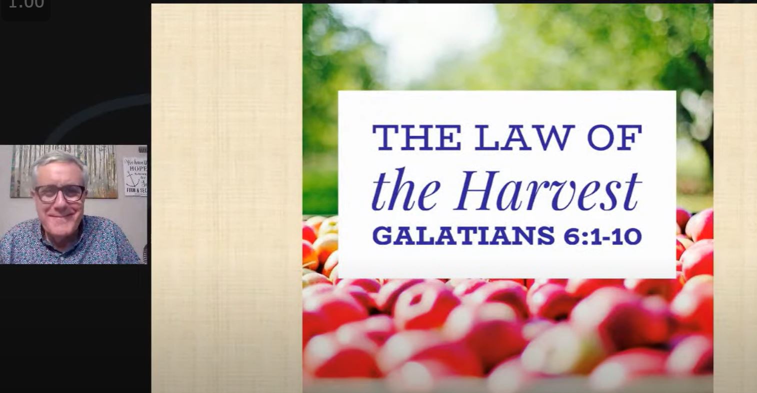 The Law of the Harvest (Galatians 6:1-10)