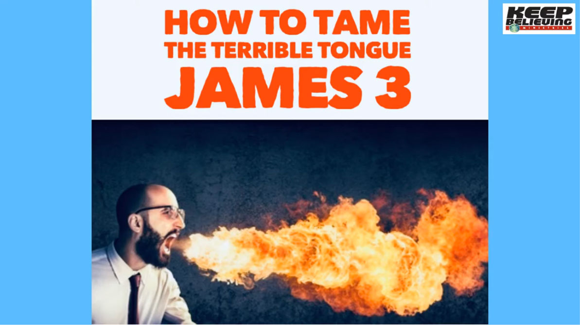 Lesson 6: How to Tame the Terrible Tongue (James 3)