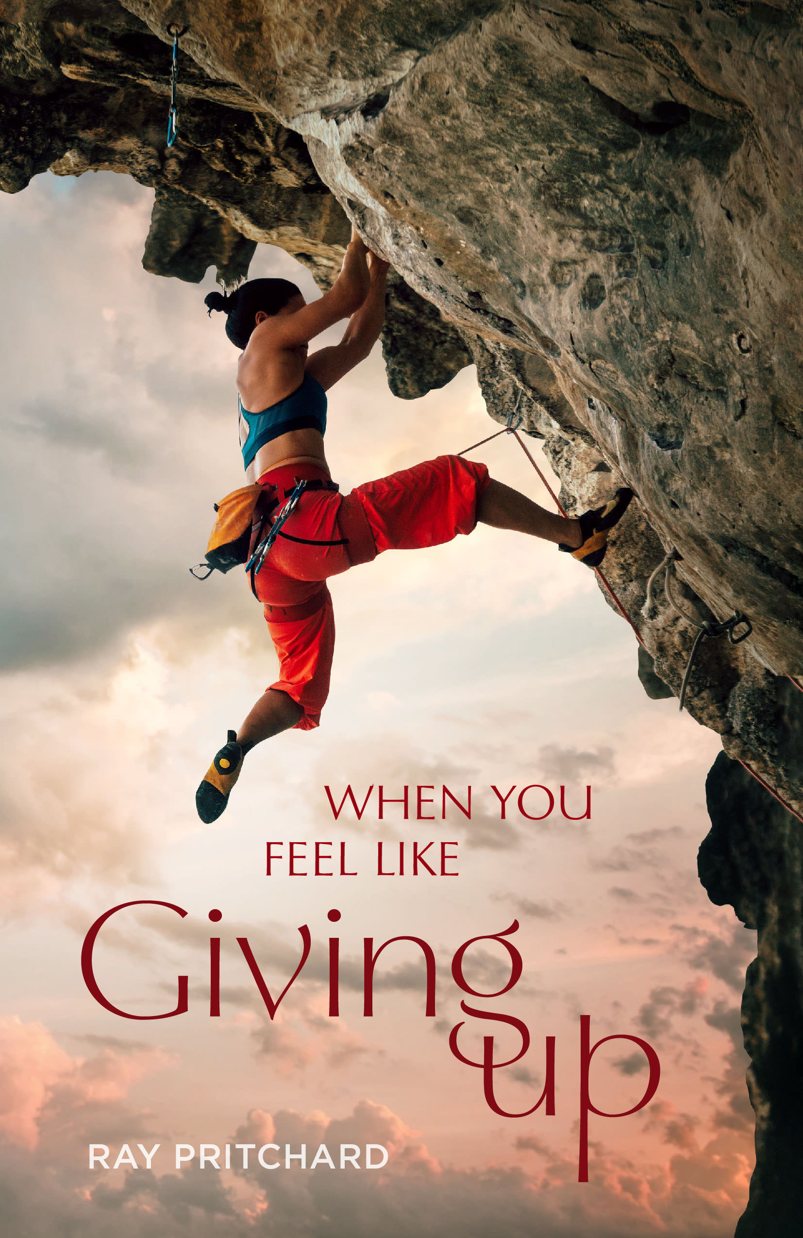 When You Feel Like Giving Up