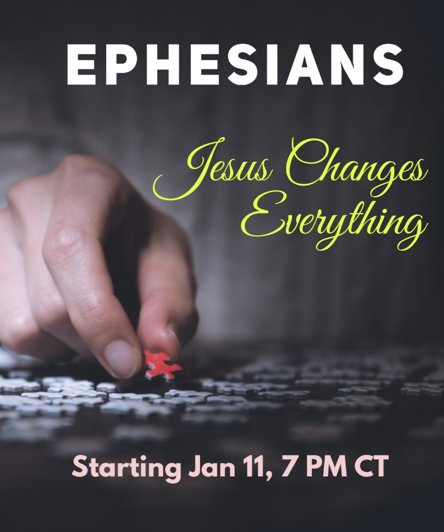 “Ephesians: Jesus Changes Everything” Begins January 11