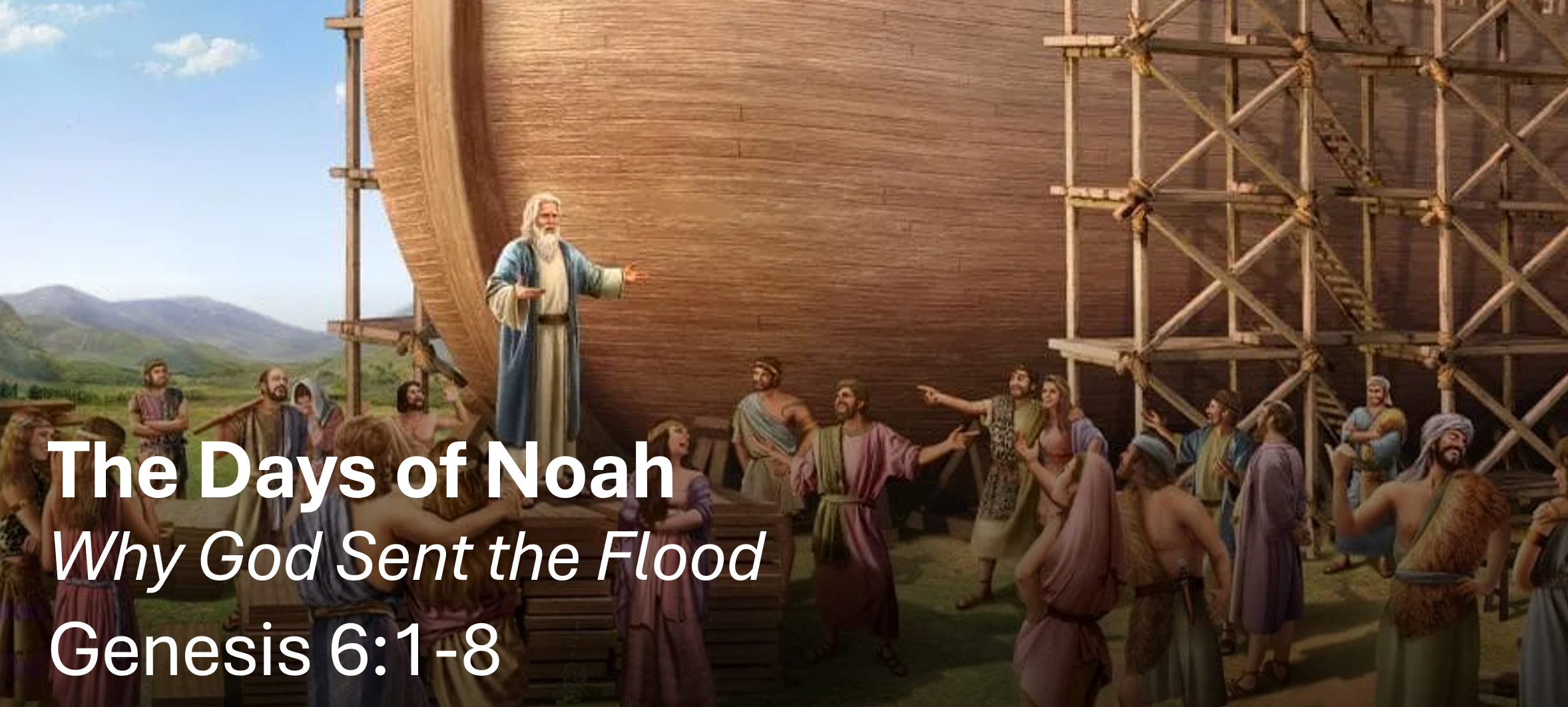 The Days of Noah: Why God Sent the Flood